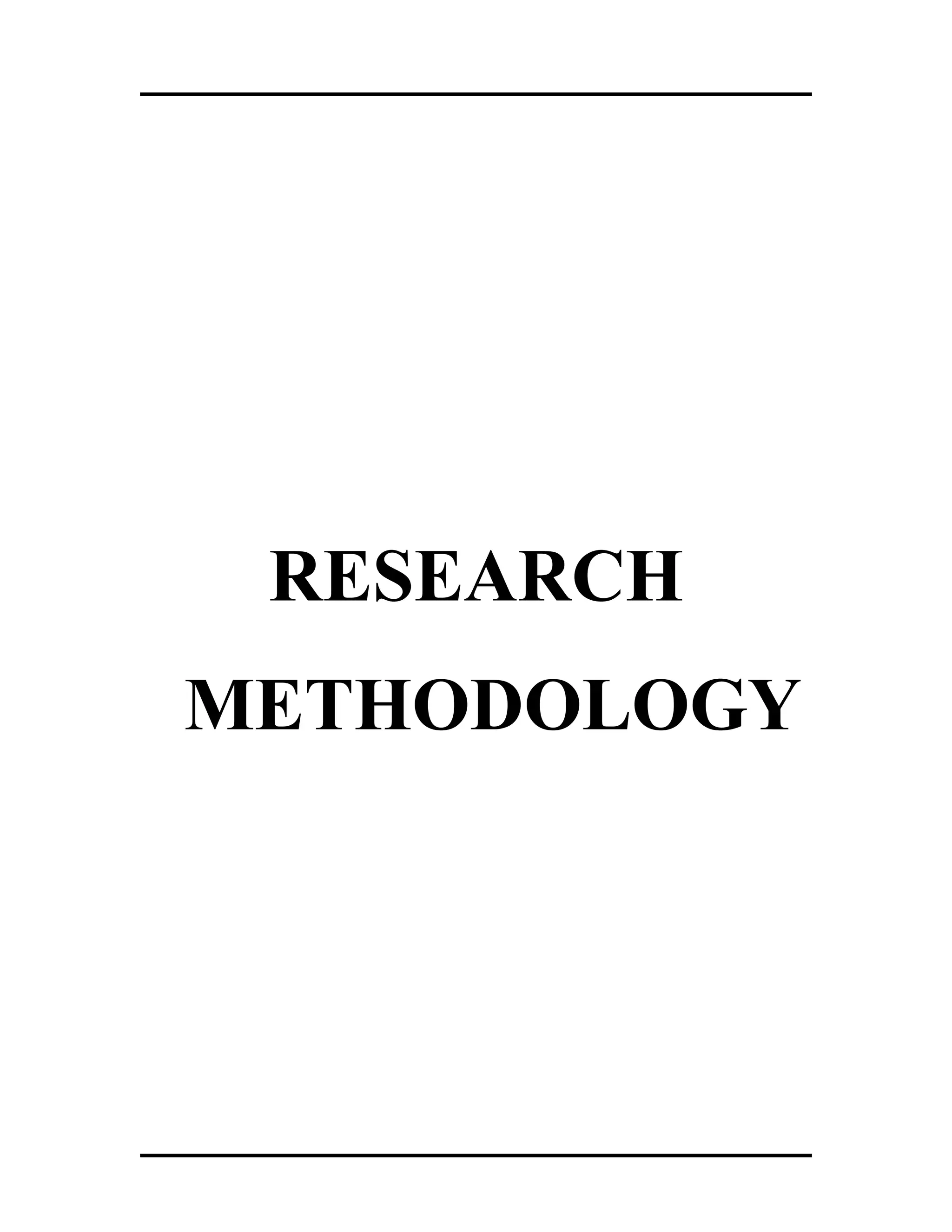 RESEARCH
METHODOLOGY
 