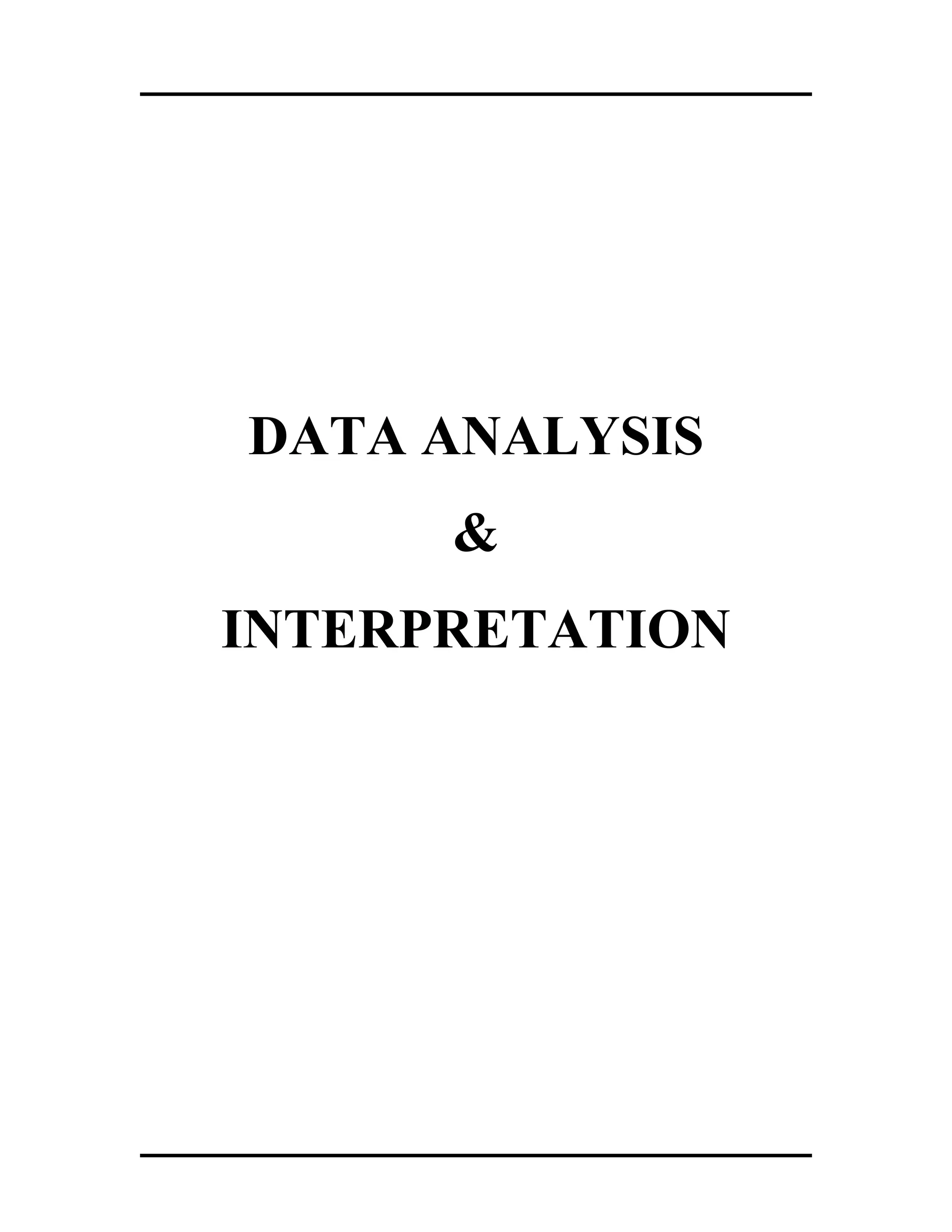 DATA ANALYSIS
&
INTERPRETATION
 