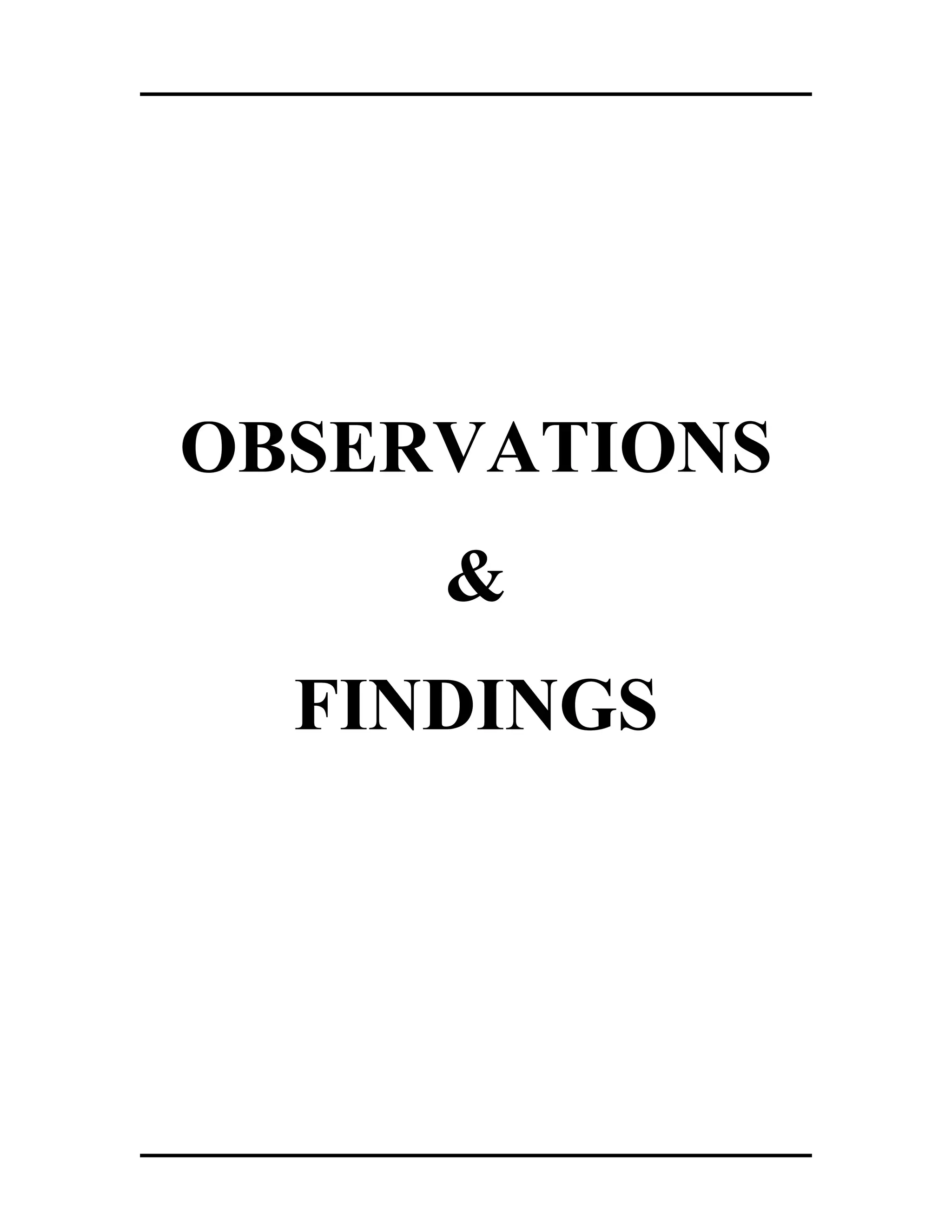 OBSERVATIONS
&
FINDINGS
 