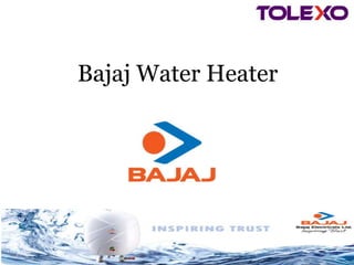 Bajaj Water Heater
 