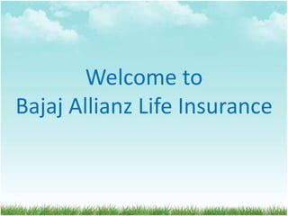 Welcome to
Bajaj Allianz Life Insurance
 