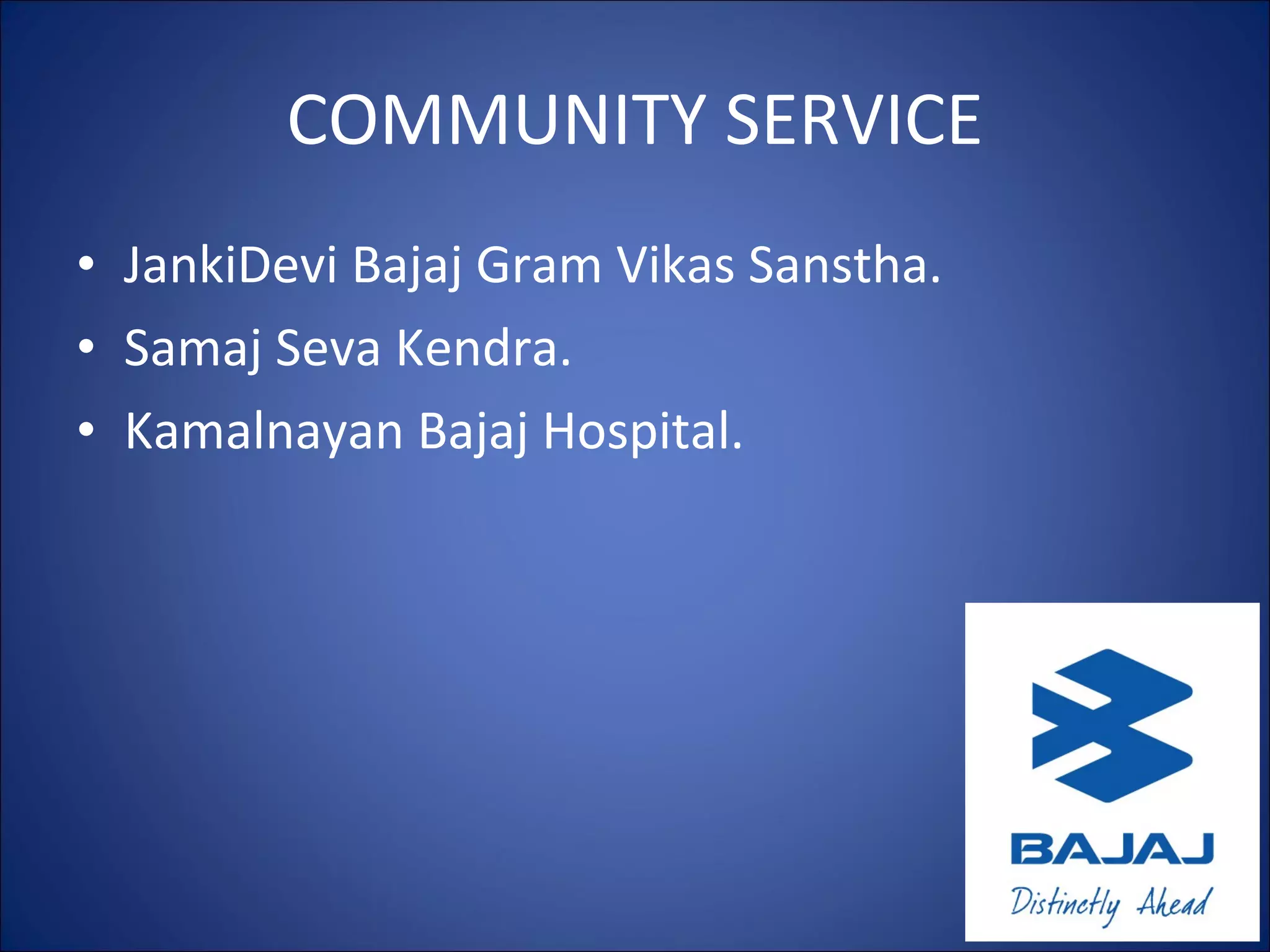 COMMUNITY SERVICE JankiDevi Bajaj Gram Vikas Sanstha. Samaj Seva Kendra. Kamalnayan Bajaj Hospital. 