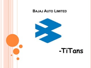Bajaj Auto Limited -TiTans 
