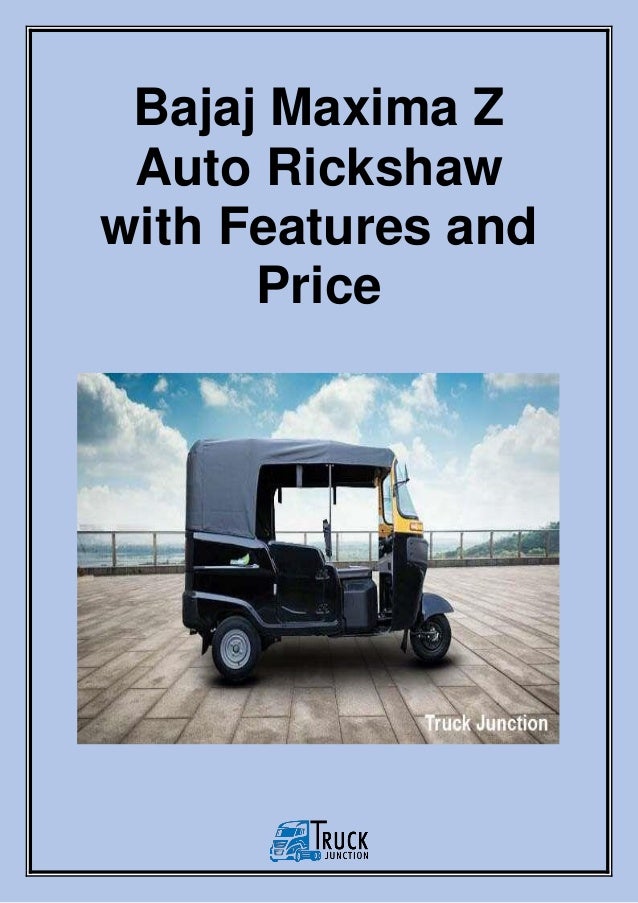 Bajaj Maxima Z Auto Rickshaw with Features and Price