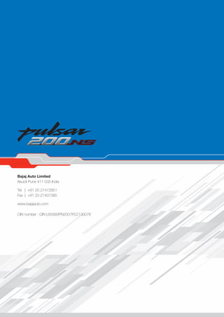 Bajaj Auto Limited
Akurdi Pune 411 035 India
Tel	 |	 +91 20 27472851
Fax	 |	 +91 20 27407385
www.bajajauto.com
CIN number : CIN L65993PN2007PLC130076
 