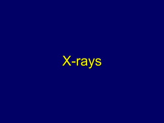 X-rays 