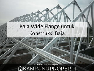 Baja Wide Flange untuk
Konstruksi Baja