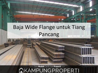 Baja Wide Flange untuk Tiang
Pancang