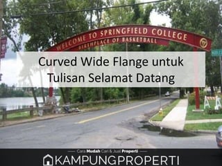 Curved Wide Flange untuk
Tulisan Selamat Datang