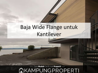 Baja Wide Flange untuk
Kantilever