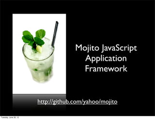 Mojito JavaScript
                Application
                Framework


http://github.com/yahoo/mojito
 