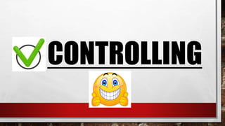 CONTROLLING
 