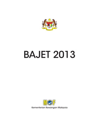 BAJET 2013




 Kementerian Kewangan Malaysia
 