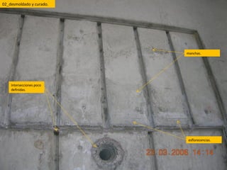 02_desmoldado y curado. manchas. esflorecencias. Intersecciones poco definidas. 