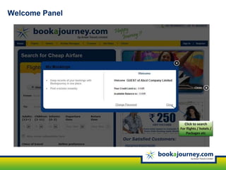 Welcome Panel
Click to search
For flights / hotels /
Packages etc
 