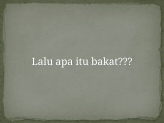 konsep dan esensi bakat beserta panduan bakat.pptx