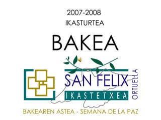 BAKEA 2007-2008  IKASTURTEA 