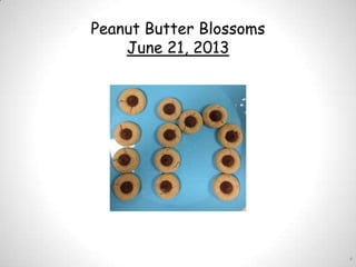 4
Peanut Butter Blossoms
June 21, 2013
 