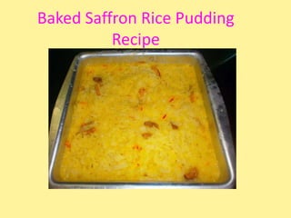 Baked Saffron Rice Pudding
          Recipe
 