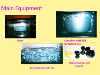 Main Equipment




     Oven                              Container with foil
                                       for b...