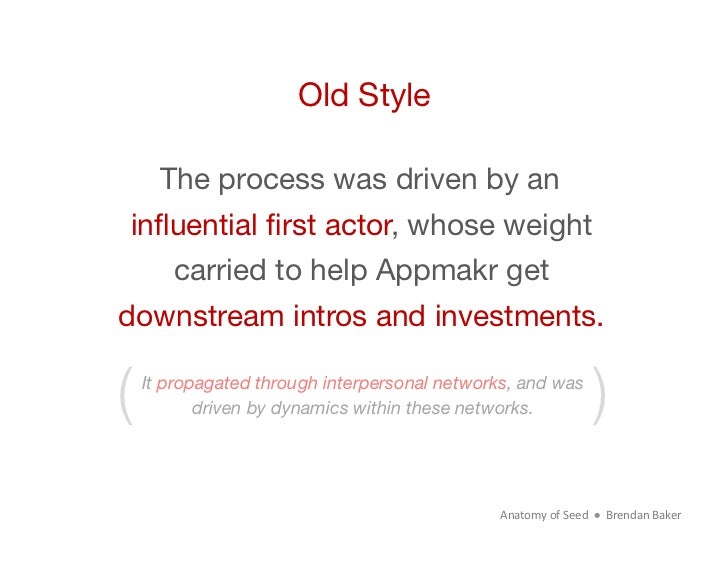 Old Style     The process was driven by aninﬂuential ﬁrst actor, whose weight       carried to help Appmakr getdownstream ...