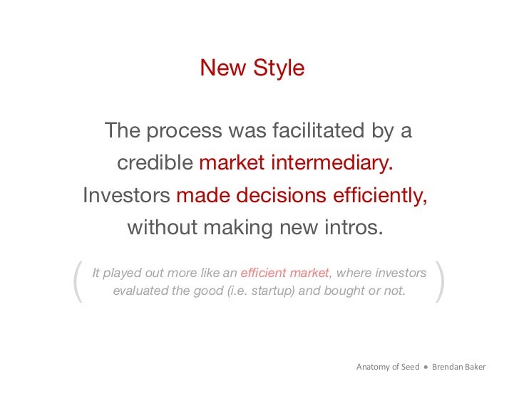 New Style     The process was facilitated by a        credible market intermediary.    Investors made decisions efﬁciently...