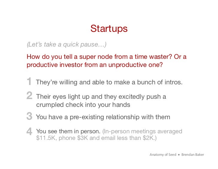 Startups(Let’s take a quick pause…)How do you tell a super node from a time waster? Or aproductive investor from an unprod...