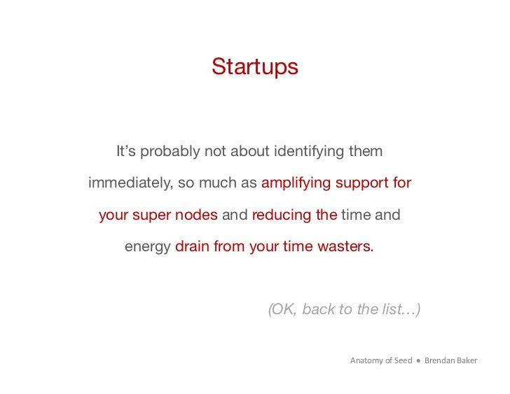 Startups   It’s probably not about identifying themimmediately, so much as amplifying support for your super nodes and red...