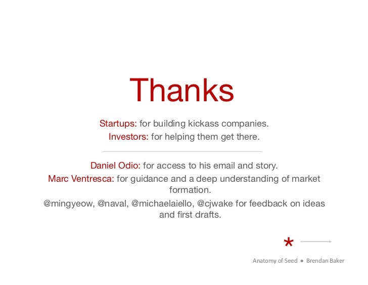 Thanks            Startups: for building kickass companies.              Investors: for helping them get there.          D...