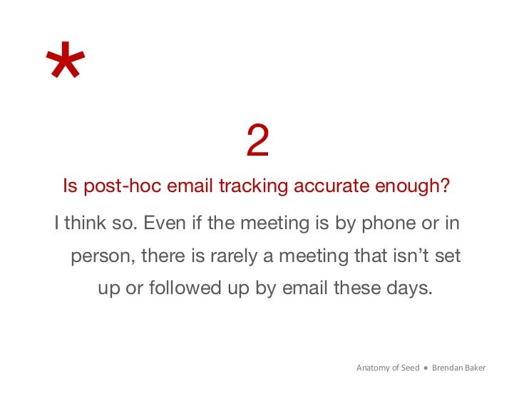 *                     2 Is post-hoc email tracking accurate enough?I think so. Even if the meeting is by phone or in perso...
