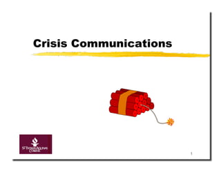 Crisis Communications




                        1
 