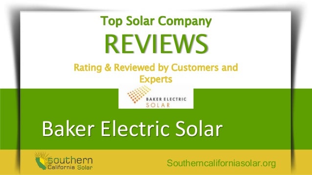 Baker Electric Solar >> Baker Electric Solar Company Review Go Green And Save Baker Electric Solar >> Baker Electric Solar Company Review Go Green And Save