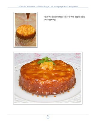 Pour the caramel sauce over the apple cake
while serving.
 