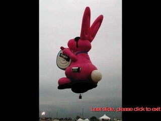 Last slide, please click to exit