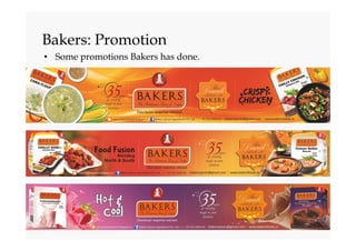 Bakers: Promotion
• Some promotions Bakers has done.
 