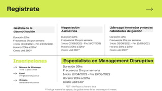 Costo: u$d 540*
Duración: 36hs
Frecuencia: 2hs por semana
Inicio: 12/04/2021 - Fin: 13/08/2021
Horario: 20hs a 22hs
Especialista en Management Disruptivo
Registrate
Costo: u$d 260**
Duración: 12hs
Frecuencia: 2hs por semana
Inicio: 19/04/2021 - Fin: 24/05/2021
Horario: 20hs a 22hs*
Gestión de la
desmotivación
Costo: u$d 260**
Duración: 12hs
Frecuencia: 2hs por semana
Inicio: 07/06/2021 - Fin: 19/07/2021
Horario: 20hs a 22hs*
Negociación
Asimétrica
Costo: u$d 260**
Duración: 12hs
Frecuencia: 2hs por semana
Inicio: 02/08/2021 - Fin: 13/08/2021
Horario: 20hs a 22hs*
Liderazgo innovador y nuevas
habilidades de gestión
*EST - Verifique su horario local
**Incluye material de apoyo y las grabaciones de las sesiones por 6 meses.
Inscripciones
Número de Whatsapp
+54 9 11 2551-3834
Email
info@bakertilly.com.ar
Website
www.bakertilly.com.ar
 