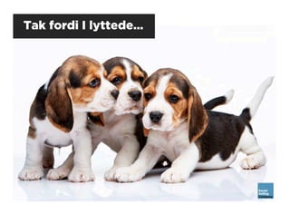 Tak fordi I lyttede…
 