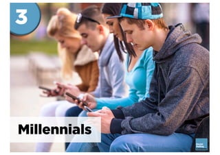 Millennials
3
 