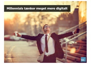 Millennials tænker meget mere digitalt
 