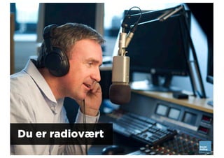 Du er radiovært
 