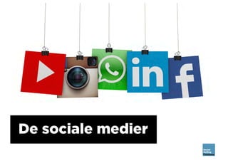 De sociale medier
 