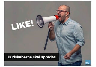 Budskaberne skal spredes
 