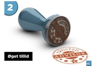 Øget tillid
2
 