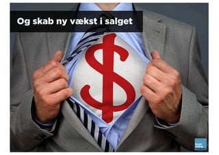 Og skab ny vækst i salget
 