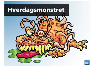 Hverdagsmonstret
 