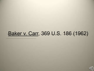 Baker v. Carr, 369 U.S. 186 (1962)
 