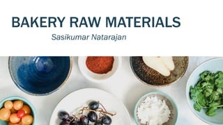 BAKERY - Raw Materials | PPT