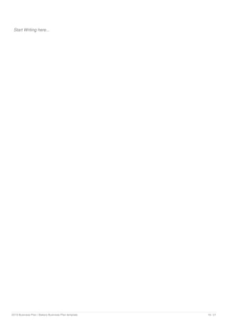 Start Writing here...
2019 Business Plan | Bakery Business Plan template 16 / 21
 