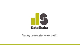Making data easier to work with
 