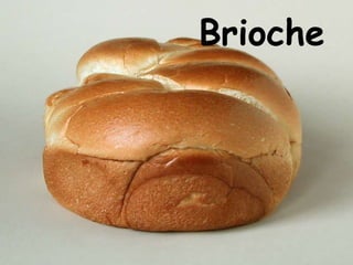 Brioche